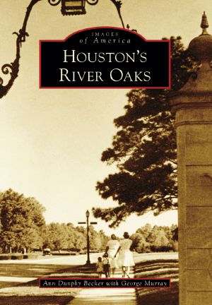 [Images of America: Texas 01] • Houston's River Oaks